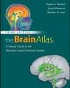 The Brain Atlas: A Visual Guide to the Human Central Nervous System