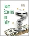 Health Economics and Policy (with Economic Applications)