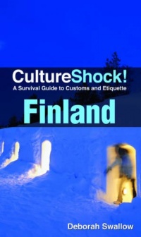 CultureShock! Finland (Cultureshock Finland: A Survival Guide to Customs & Etiquette)