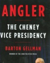 Angler: The Cheney Vice Presidency