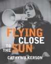 Flying Close to the Sun: My Life and Times as a Weatherman