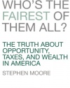 Who's the Fairest of Them All? The Truth about Opportunity, Taxes, and Wealth in America