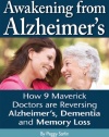 Awakening From Alzheimer's: How 9 Maverick Doctors are Reversing Alzheimers