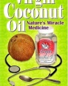 Virgin Coconut Oil: Nature's Miracle Medicine