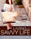 Living The Savvy Life: The Savvy Woman's Guide to Smart Spending and Rich Living