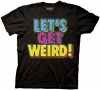 Workaholics Let's Get Weird! Mens Tee