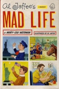 Al Jaffee's Mad Life: A Biography