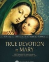 True Devotion to Mary: With Preparation for Total Consecration (Illustrated)