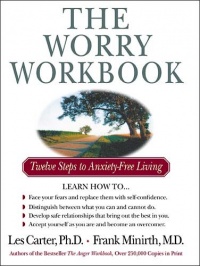 The Worry Workbook: Twelve Steps to Anxiety-Free Living