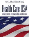 Health Care USA: Understanding Its Organization and Delivery, Seventh Edition