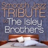 Smooth Jazz Tribute to the Isley Brothers