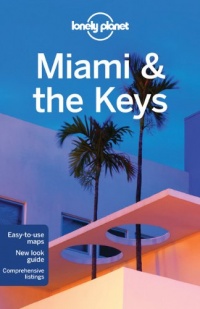 Lonely Planet Miami & the Keys (Regional Travel Guide)