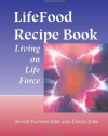 LifeFood Recipe Book: Living on Life Force