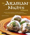 The Arabian Nights Cookbook: From Lamb Kebabs to Baba Ghanouj, Delicious Homestyle Arabian Cooking