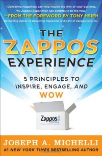 The Zappos Experience: 5 Principles to Inspire, Engage, and WOW