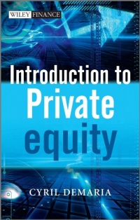 Introduction to Private Equity (The Wiley Finance Series)