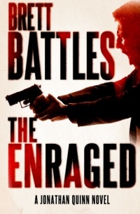 The Enraged  (A Jonathan Quinn Novel) (Volume 7)