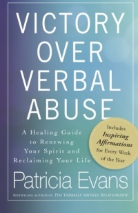 Victory Over Verbal Abuse: A Healing Guide to Renewing Your Spirit and Reclaiming Your Life