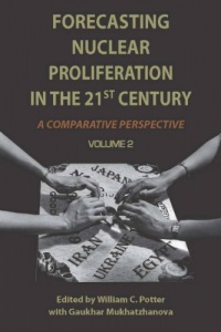 Forecasting Nuclear Proliferation in the 21st Century: Volume 2 A Comparative Perspective (Stanford Security Studies)