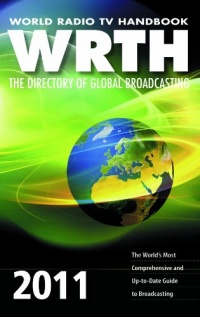 World Radio TV Handbook 2011: The Directory of Global Broadcasting