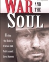 War and the Soul: Healing Our Nation's Veterans from Post-Traumatic Stress Disorder