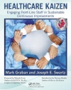 Healthcare Kaizen: Engaging Front-Line Staff in Sustainable Continuous  Improvements