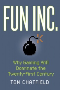 Fun Inc.: Why Gaming Will Dominate the Twenty-First Century