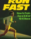 Run Fast: How to Train for a 5-K or 10-K Race