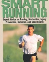 Hal Higdon's Smart Running: Expert Advice On Training, Motivation, Injury Prevention, Nutrition And Good Health