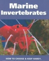 The 101 Best Marine Invertebrates: How to Choose & Keep Hardy, Brilliant, Fascinating Species That Will Thrive in Your Home Aquarium (Adventurous Aquarist Guide)