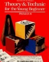 Bastien Theory & Technic for the Young Beginner - Primer B Book