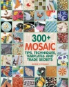 300+ Mosaic Tips, Techniques, Templates and Trade Secrets