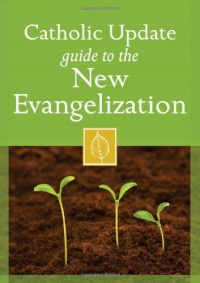 Catholic Update Guide to the New Evangelization (Catholic Update Guides)