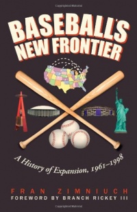 Baseball's New Frontier: A History of Expansion, 1961-1998