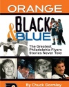 Orange, Black & Blue: The Greatest Philadelphia Flyers Stories Never Told