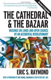 The Cathedral & the Bazaar: Musings on Linux and Open Source by an Accidental Revolutionary