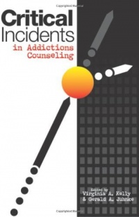 Critical Incidents In Addictions Counseling