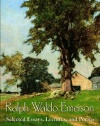 Ralph Waldo Emerson: Selected Essays, Lectures and Poems