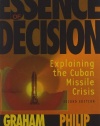 Essence of Decision: Explaining the Cuban Missile Crisis (2nd Edition)