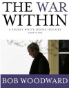 The War Within: A Secret White House History 2006-2008