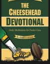 The Cheesehead Devotional: Daily Meditations for Green Bay Packers, Their Fans, and NFL Football Fanatics | Kickoff Edition