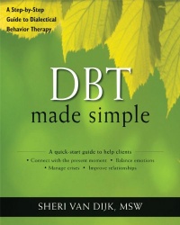 DBT Made Simple: A Step-by-Step Guide to Dialectical Behavior Therapy