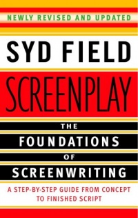 Screenplay: The Foundations of Screenwriting