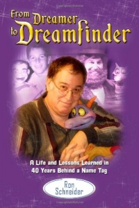 From Dreamer to Dreamfinder: A Life and Lessons Learned in 40 Years Behind a Name Tag