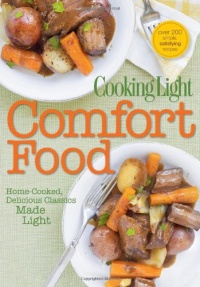 Cooking Light Comfort Food: Home-Cooked, Delicious Classics Made Light