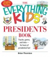 The Everything Kids' Presidents Book: Puzzles, Games and Trivia - for Hours of Presidential Fun