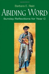 Abiding Word: Sunday Reflections for Year C