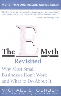 The E-Myth Revisited: Why Most Small Businesses Don't Work and What to Do About It