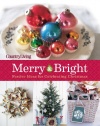 Country Living Merry & Bright: 125 Festive Ideas for Celebrating Christmas