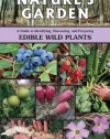 Nature's Garden: A Guide to Identifying, Harvesting, and Preparing Edible Wild Plants